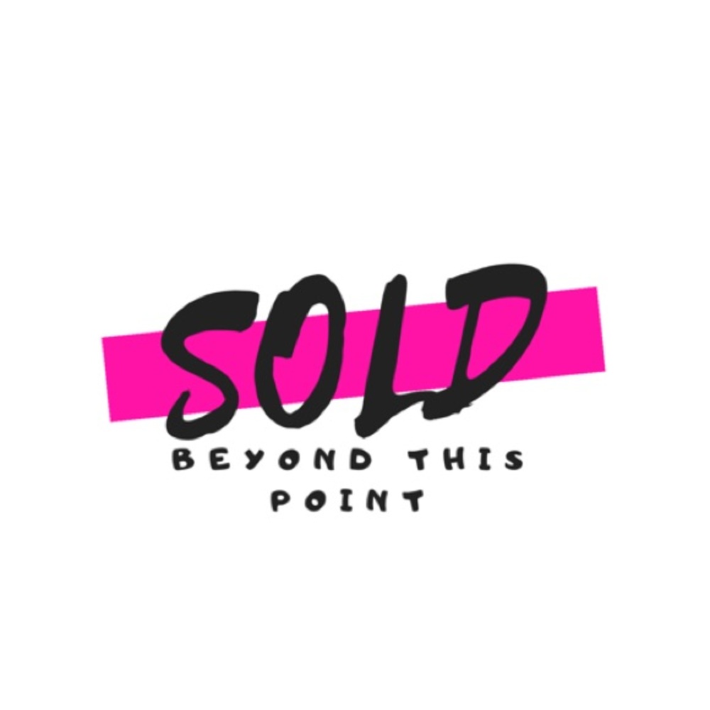 Sold beyond this point